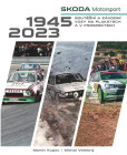 Škoda Motorsport - soutěžní a závodní vozy na plakátech a v prospektech, 1945-2023 Škoda Motorsport - soutěžní a závodní vozy na plakátech a v prospektech, 1945-2023