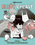 Bludy v hlavě / Úzkosti, pochybnosti a jiní spolubydlící Bludy v hlavě / Úzkosti, pochybnosti a jiní spolubydlící