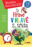Hravě v hlavě 2. třída Český jazyk, Matematika, Prvouka, Zábavné úkoly 7-8 let Hravě v hlavě 2. třída Český jazyk, Matematika, Prvouka, Zábavné úkoly 7-8 let