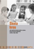Škola hrou - Jak využívat herních prvků ve výuce, aby byl mozek spokojený a děti se lépe učily Škola hrou - Jak využívat herních prvků ve výuce, aby byl mozek spokojený a děti se lépe učily