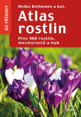 Atlas rostlin - Přes 900 rostlin, mechorostů a hub Atlas rostlin - Přes 900 rostlin, mechorostů a hub