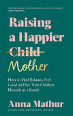 Raising A Happier Mother Raising A Happier Mother