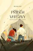Příběh Varšavy - Bojovali proti tyranii za lásku a svobodu Příběh Varšavy - Bojovali proti tyranii za lásku a svobodu