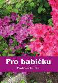 Pro babičku - Dárková knížka Pro babičku - Dárková knížka