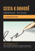 Cesta k dohodě: Vyjednávání - hra života Cesta k dohodě: Vyjednávání - hra života