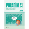 Poradím si s matematikou 5. ročník Poradím si s matematikou 5. ročník