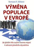 Výměna populace v Evropě - Jak globální elita využívá masovou migraci k nahrazení původního obyvatelstva Výměna populace v Evropě - Jak globální elita využívá masovou migraci k nahrazení původního obyvatelstva