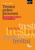 Trestní právo procesní podle stavu k 1. 9. 2023 Trestní právo procesní podle stavu k 1. 9. 2023