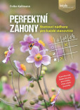 Perfektní záhony - Kvetoucí nádhera pro každé stanoviště Perfektní záhony - Kvetoucí nádhera pro každé stanoviště
