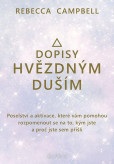 Dopisy hvězdným duším - Poselství a aktivace, které vám pomohou rozpomenout se na to, kým jste a proč jste sem přišli Dopisy hvězdným duším - Poselství a aktivace, které vám pomohou rozpomenout se na to, kým jste a proč jste sem přišli