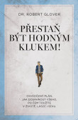 Přestaň být hodným klukem! - Osvědčený plán, jak dosáhnout všeho, po čem toužíte v životě, lásce i sexu Přestaň být hodným klukem! - Osvědčený plán, jak dosáhnout všeho, po čem toužíte v životě, lásce i sexu