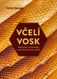 Včelí vosk - Získávání, zpracování a mnohostranné využití Včelí vosk - Získávání, zpracování a mnohostranné využití