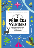 Příručka výletníka - Výpravy do lesa, do hor i k vodě, základy přežití v přírodě, základní vybavení