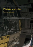 Výstava v archivu - Teorie a praxe Výstava v archivu - Teorie a praxe