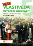 Hravá vlastivěda 5 - Novodobé české dějiny - Metodická příručka pro učitele Hravá vlastivěda 5 - Novodobé české dějiny - Metodická příručka pro učitele