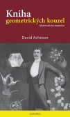Kniha geometrických kouzel - Matematická expedice Kniha geometrických kouzel - Matematická expedice