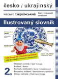 Česko-ukrajinský ilustrovaný slovník 2. Česko-ukrajinský ilustrovaný slovník 2.