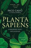 Planta Sapiens: Unmasking Plant Intellig Planta Sapiens: Unmasking Plant Intellig