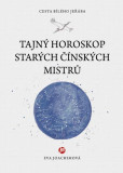 Tajný horoskop starých čínských mistrů Tajný horoskop starých čínských mistrů