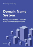 Domain Name System-Principy fungování DNS a praktické otázky spojené s jeho používáním