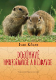 Dojímavé hmyzožravce a hlodavce Dojímavé hmyzožravce a hlodavce