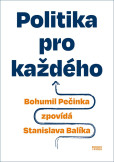Politika pro každého - Bohumil Pečinka zpovídá Stanislava Balíka Politika pro každého - Bohumil Pečinka zpovídá Stanislava Balíka
