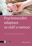Psychosociální adaptace ve stáří a nemoci Psychosociální adaptace ve stáří a nemoci