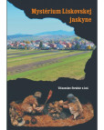 Mystérium Liskovskej jaskyne Mystérium Liskovskej jaskyne
