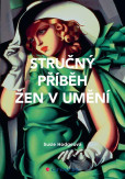 Stručný příběh žen v umění - Průvodce kl Stručný příběh žen v umění - Průvodce kl