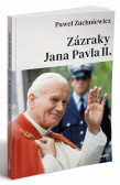 Zázraky Jana Pavla II. Zázraky Jana Pavla II.