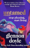 Untamed : Stop pleasing, start living Untamed : Stop pleasing, start living