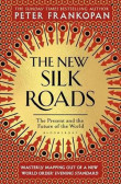The New Silk Roads: The Present and Future of the World The New Silk Roads: The Present and Future of the World