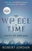Knife Of Dreams : Book 11 of the Wheel of Time Knife Of Dreams : Book 11 of the Wheel of Time