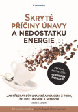 Skryté příčiny únavy a nedostatku energi Skryté příčiny únavy a nedostatku energi