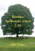 Kronika Apoštolské církve 1. díl Kronika Apoštolské církve 1. díl