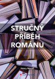 Stručný příběh románu - Průvodce klíčový Stručný příběh románu - Průvodce klíčový