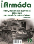 Armáda 12 - České, moravské a slovenské zbrojovky pro bojiště 2. světové války Armáda 12 - České, moravské a slovenské zbrojovky pro bojiště 2. světové války