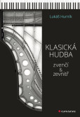 Klasická hudba zvenčí i zevnitř Klasická hudba zvenčí i zevnitř