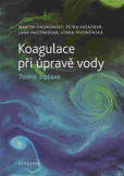 Koagulace při úpravě vody - Teorie a praxe Koagulace při úpravě vody - Teorie a praxe