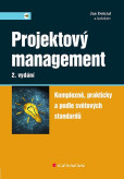 Projektový management - Komplexně, prakticky a podle světových standardů Projektový management - Komplexně, prakticky a podle světových standardů