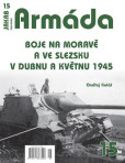 Armáda 15 - Boje na Moravě a ve Slezsku v dubnu a květnu 1945 Armáda 15 - Boje na Moravě a ve Slezsku v dubnu a květnu 1945