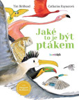 Jaké to je být ptákem Jaké to je být ptákem