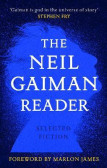 The Neil Gaiman Reader: Selected Fiction The Neil Gaiman Reader: Selected Fiction
