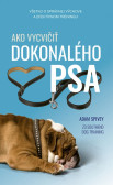Ako vycvičiť dokonalého psa Ako vycvičiť dokonalého psa