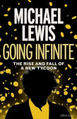 Going Infinite: The Rise and Fall of a New Tycoon Going Infinite: The Rise and Fall of a New Tycoon