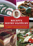 Recepty sestry Vojtěchy - To nejlepší z nepomucenské kuchyně Recepty sestry Vojtěchy - To nejlepší z nepomucenské kuchyně