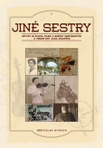 Jiné sestry - Úryvky ze života Marie a Boženy Heritesových a všední dny Jana Zrzavého Jiné sestry - Úryvky ze života Marie a Boženy Heritesových a všední dny Jana Zrzavého