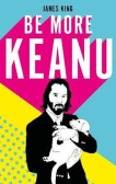 Be More Keanu Be More Keanu
