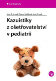 Kazuistiky z ošetřovatelství v pediatrii Kazuistiky z ošetřovatelství v pediatrii