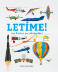 Letíme! (od balónu po raketoplán) Letíme! (od balónu po raketoplán)